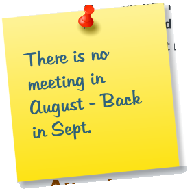 There is no meeting in August - Back in Sept.