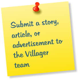 Submit a story, article, or advertisement to the Villager team