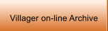 Villager on-line Archive