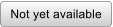 Not yet available