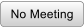 No Meeting