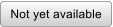 Not yet available